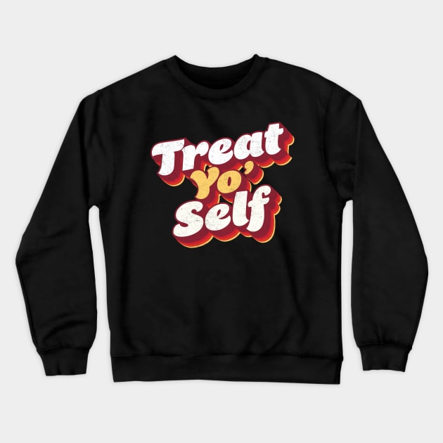 Treat Yo Self Vintage Parks and Rec Crewneck Sweatshirt by stayfrostybro